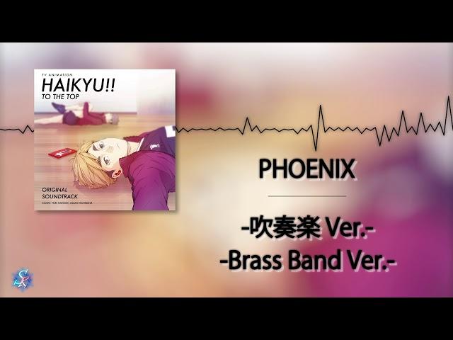 Haikyuu!! To The Top OST - PHOENIX  -Brass Band Ver-