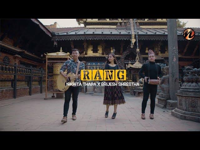 "RANG" Nikhita Thapa X Brijesh Shrestha (Official Video)