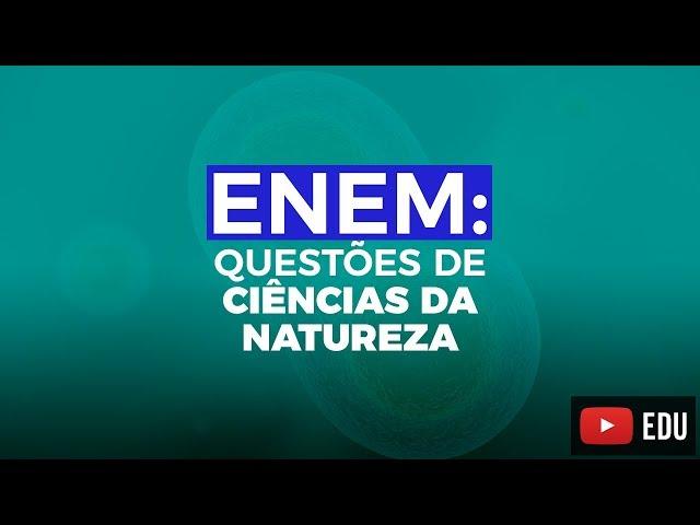 Questões do ENEM: Ciências Humanas e da Natureza