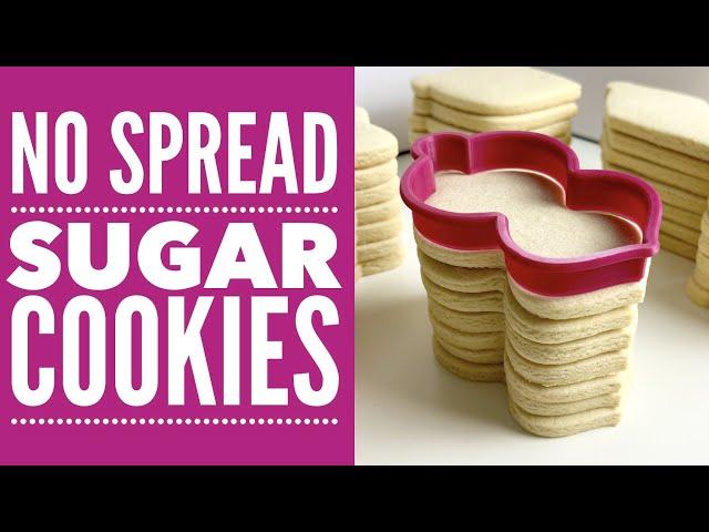 NO SPREAD Sugar Cookies | Cookie Recipe for Decorating with Royal Icing