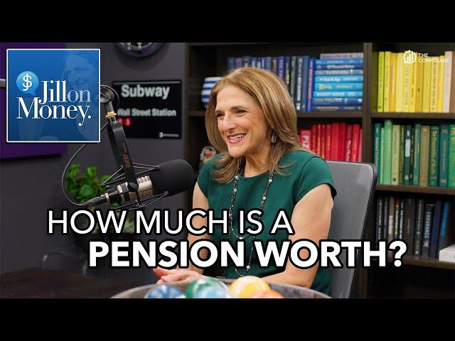 How Much is a Pension Worth? | Jill on Money