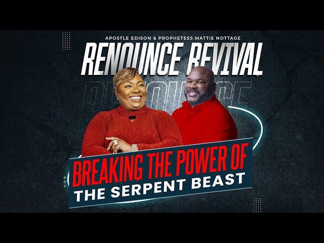 RENOUNCE Revival: BREAKING THE POWER OF THE BEAST || APOSTLES EDISON & MATTIE NOTTAGE