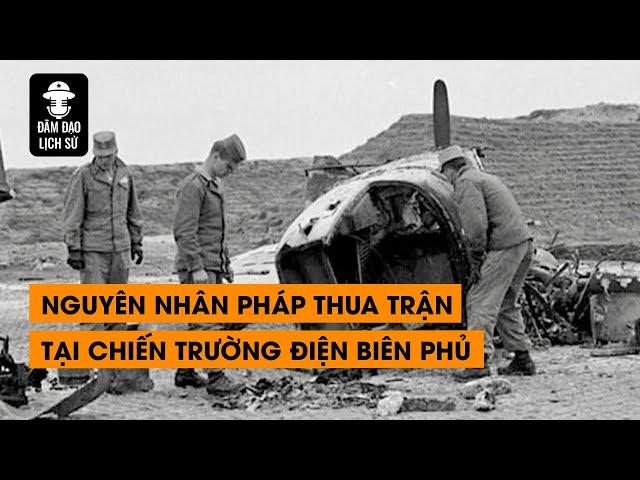 Ep119: The reasons for France's defeat at Dien Bien Phu