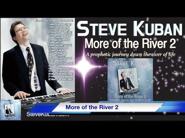 More of The River 2 - Live Worship Album by Steve Kuban (with Lyrics)