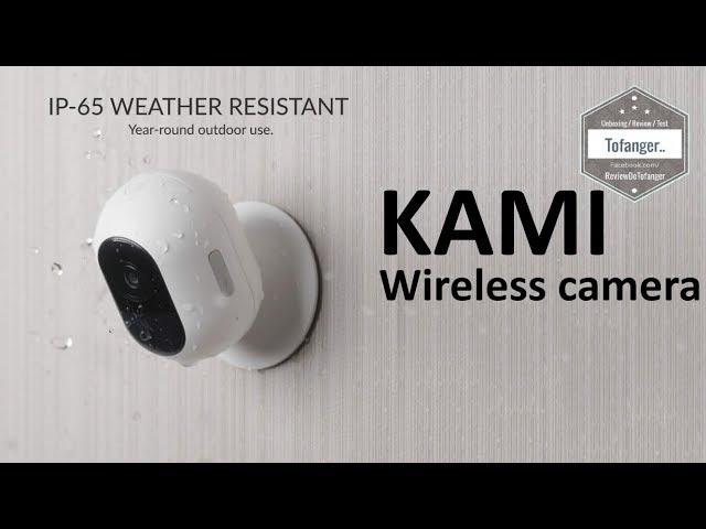 KAMI Wireless Security Camera - Wi-Fi - Battery include - Kami Base Station - Unboxing