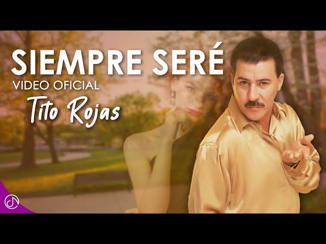 Siempre SERÉ  - Tito Rojas [Video Oficial]