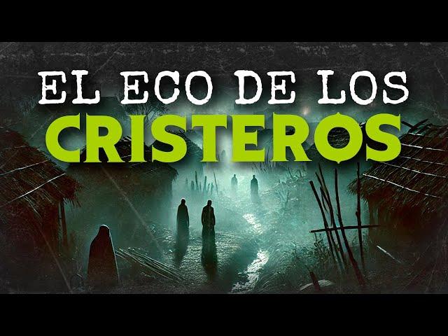 Los ECOS De Los Cristeros (HISTORIAS DEL CAMPO)