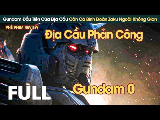 Siêu Người Máy Gundam Đầu Tiên Của Địa Cầu Cân Cả Binh Đoàn Zaku Ngoài Không Gian || Phê Phim Review