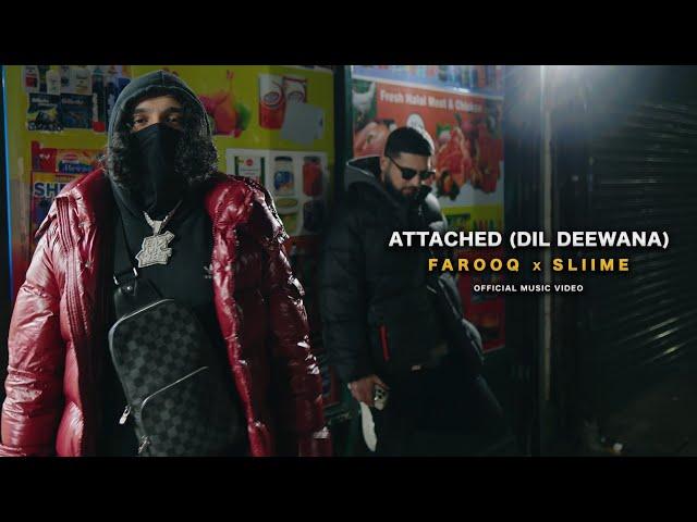 Attached (Dil Deewana) | Farooq Got Audio x Sliime | (Official Music Video)