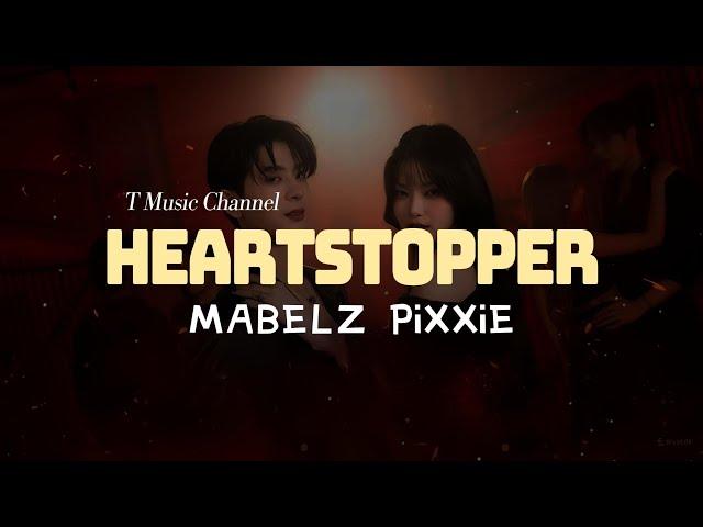 [Vietsub] HEARTSTOPPER - MABELZ PiXXiE | T Music Channel