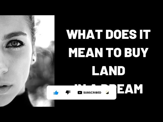 What Does It Mean to Buy Land in a Dream?