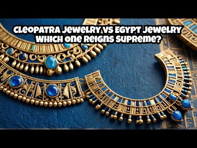 Cleopatra Jewelry vs Egypt Jewelry Which One Reigns Supreme?