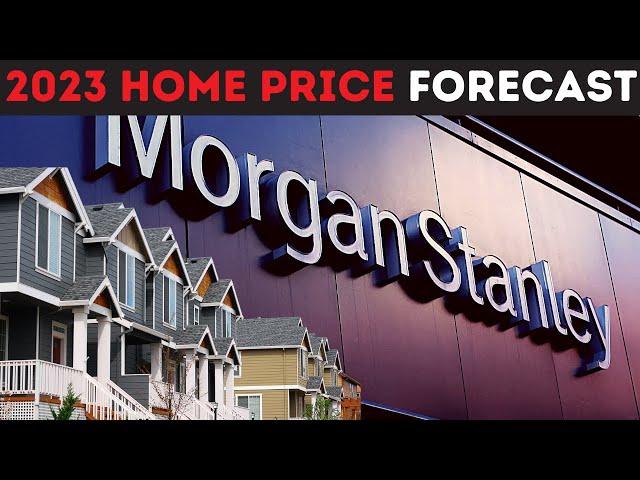 Morgan Stanley's EYE-OPENING Report on the Real Estate Market (2023 Home Price Prediction)