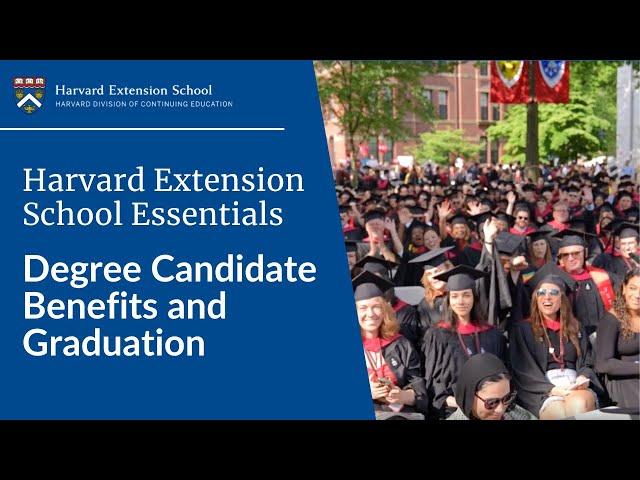 Harvard Extension School Essentials: Degree Candidate Benefits and Graduation