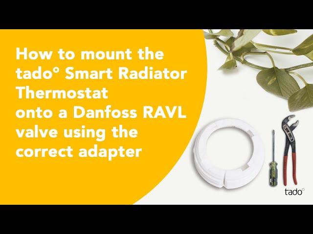 How to mount the tado° Smart Radiator Thermostat onto a Danfoss RAVL valve using the correct adapter