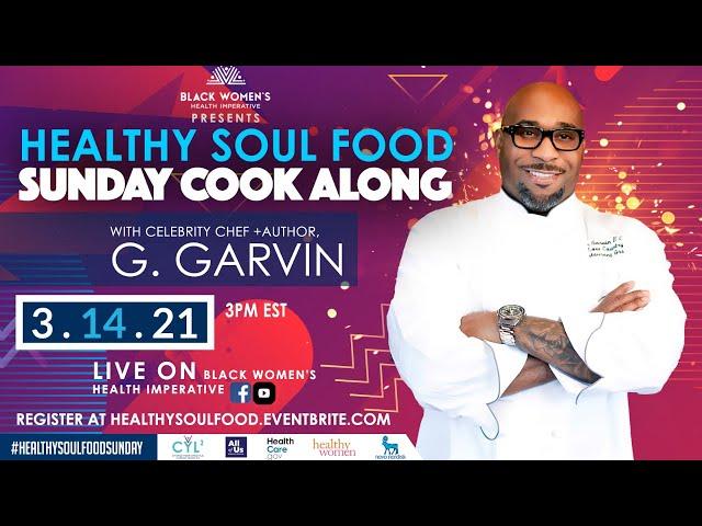 Healthy Soul Food Sunday Cook Along with Celebrity Chef G. Garvin