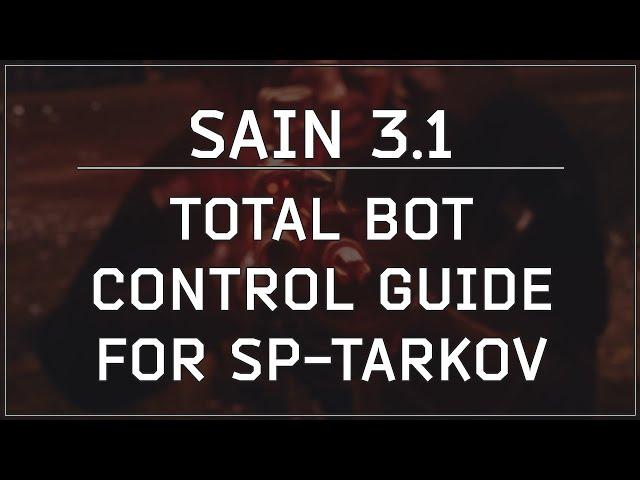 Ultimate Tarkov Bot Control - SAIN 3.1 guide for SPT