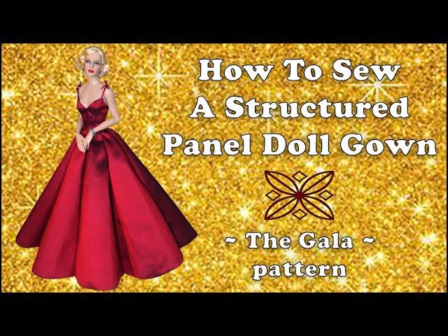 Doll Clothes Sewing Tutorial / How To Make A Structured Panel Gown / DIY Cone Dress / Gala Pattern