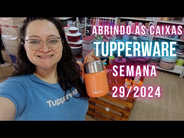 ABRINDO AS CAIXAS TUPPERWARE SEMANA 29 2024!