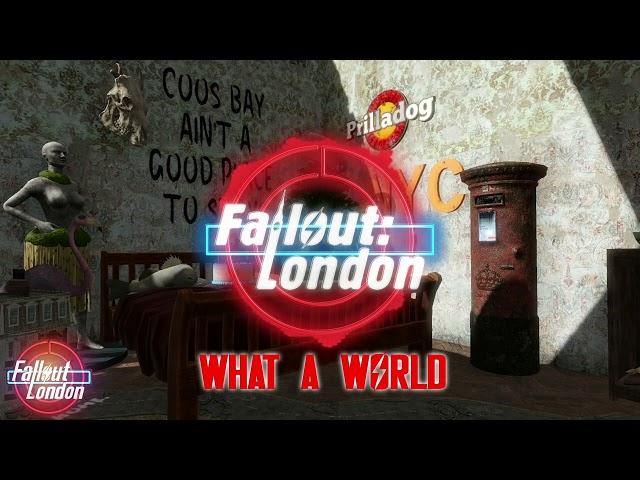 Fallout: London - What A World