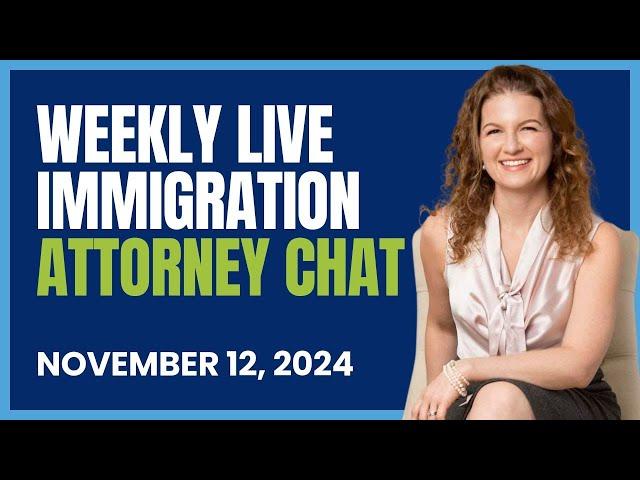 Weekly Live Immigration Attorney Chat