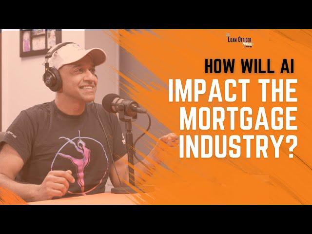 Episode 386: How Will AI Impact the Mortgage Industry?