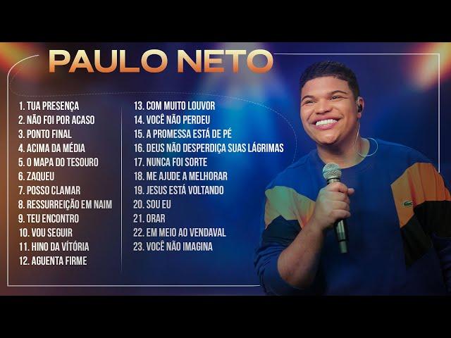 Paulo Neto - AS MELHORES (Músicas Mais Tocadas) Atualizada 2023