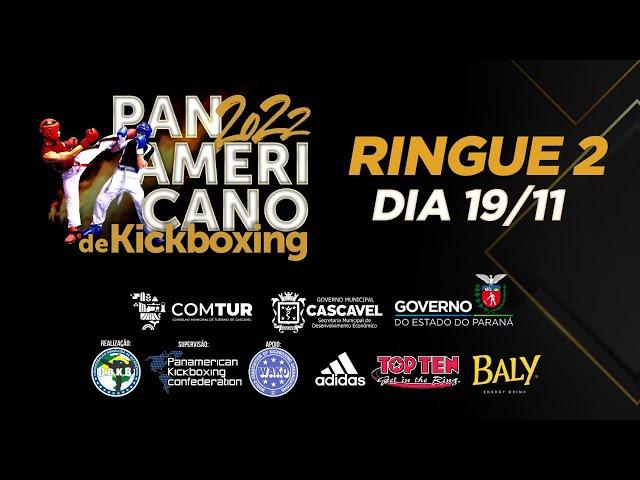 Ringue 02 - (19/11) - Pan-Americano de Kickboxing 2022 - Cascavel/PR