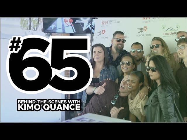BEHIND-THE-SCENES WITH KIMO QUANCE (EPISODE 65)