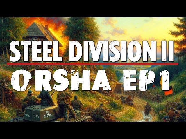 Neuer Start neues GLÜCK! - STEEL DIVISION 2 Kampagne - ORSHA