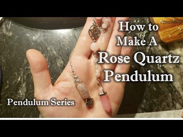 how to make, ROSE QUARTZ pendulum, , Pagan Crafting, witchcraft