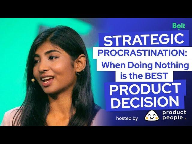 ️ Strategic Procrastination for the Best Product Decisions w/ Aastha @Bolt