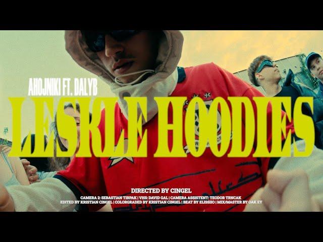 Ahojniki feat. Dalyb - Lesklé hoodies (OFFICIAL VIDEO)