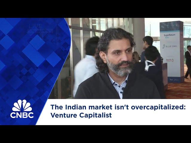 The Indian market isn't overcapitalized: Venture Capitalist