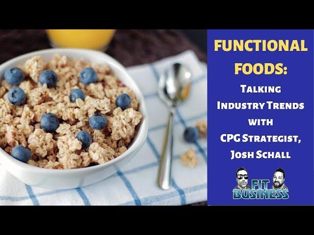 Functional Foods: Talking Industry Trends with Josh Schall