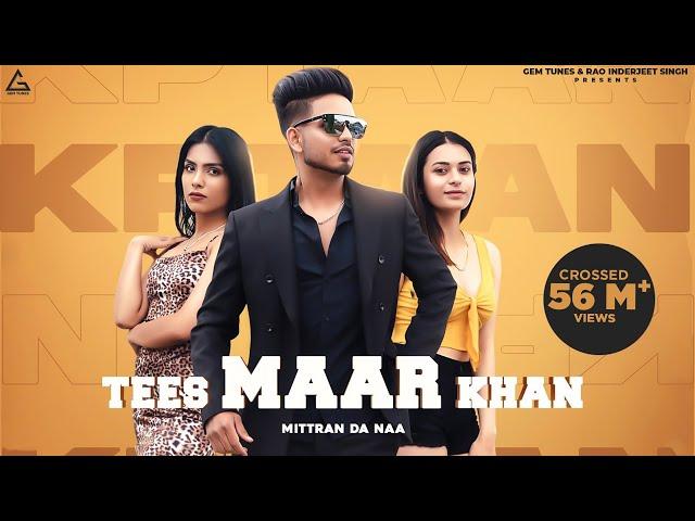 Tees Maar Khan (Mittran Da Naa) : Kptaan | Punjabi Song