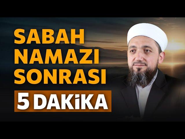 Sabah namazından sonra 5 dakika! | İsmail YAŞAR