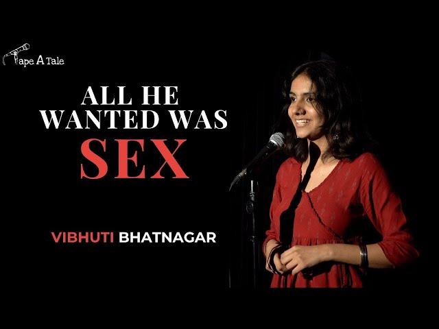 All He Wanted Was SEX - Vibhuti Bhatnagar | Tape A Tale | Hindi