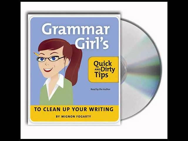 Grammar Girl's Quick and Dirty Tips to Clean Up Your Writing--Audio Excerpt