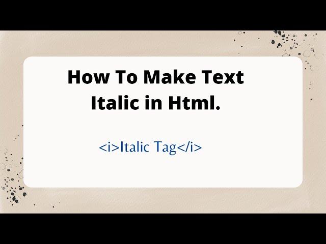 How To Make text Italic in Html Using Italic Tag