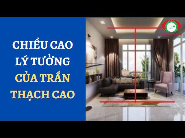 Chiều cao trần thạch cao bao nhiêu là hợp lý || Xây nhà phố TPW