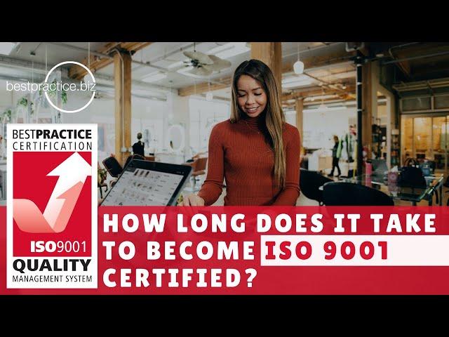 How Long Does It Take To Become ISO 9001 Certified?