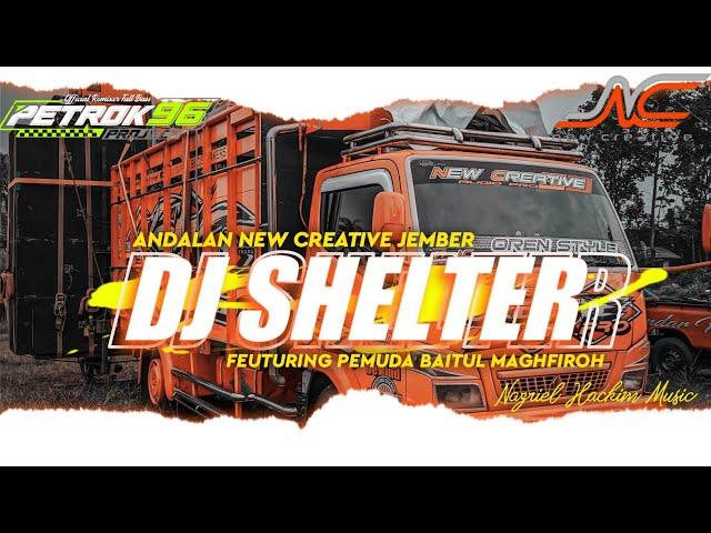 DJ SHELTER ANDALAN NEW CREATIVE JEMBER FT PEMUDA BAITUL MAGHFIROH BY PETROK96