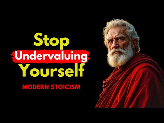 13 Signs You Might Be Undervaluing Yourself Without Realizing It | Modern Stoicism