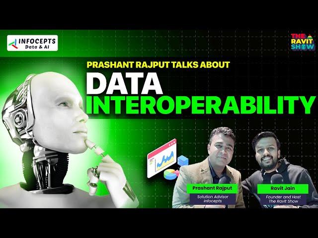 Data Interoperability and its importance in today's data landscape, AI with InfoCepts