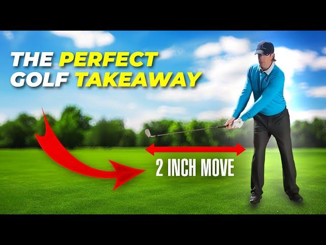 Watch How This Simple 2 Inch Move Gives You The Perfect Golf Takeaway