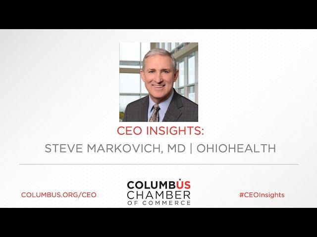 CEO Insights | Steve Markovich, OhioHealth 082021