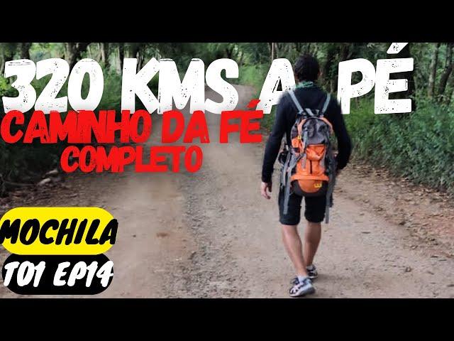 320 KMS A PÉ PELO CAMINHO DA FÉ, FILME COMPLETO, PEREGRINAÇÃO NO CAMINHO DA FÉ. Mochila T01 EP14