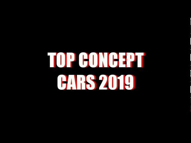 TOP 10 CONCEPT CARS 2019