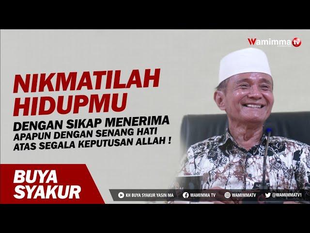 Nikmatilah Hidupmu Dengan Sikap Menerima Apapun Dengan Senang Hati Atas Segala keputusan Allah !